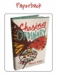 CHASING ORDINARY PAPERBACK